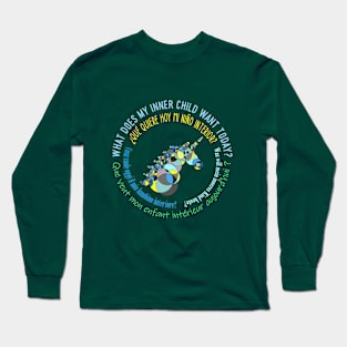 What does my inner child want today? Long Sleeve T-Shirt